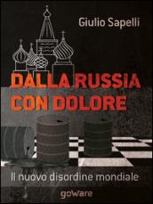 Dalla Russia con dolore. Il nuovo disordine mondiale