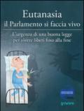 Eutanasia il parlamento si faccia vivo. L'urgenza di una buona legge per vivere liberi fino alla fine