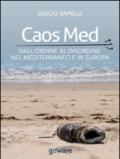 Caos Med. Dall'ordine al disordine nel Mediterraneo e in Europa