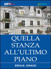 Quella stanza all'ultimo piano