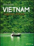 Vietnam. Suggestioni d'Oriente