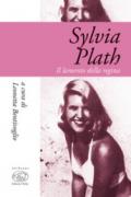 Sylvia Plath. Il lamento della regina