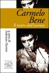 Carmelo Bene. Il teatro del nulla