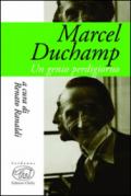 Marcel Duchamp. Un genio perdigiorno