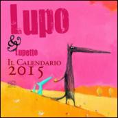 Lupo & Lupetto. Il calendario 2015. Ediz. illustrata