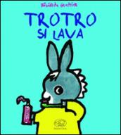 Trotro si lava. Ediz. illustrata