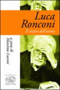 Luca Ronconi. Il teatro dell'uomo