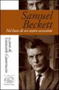 Samuel Beckett. Nel buio di un teatro accecante