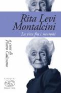 Rita Levi Montalcini. La vita fra i neuroni: 1