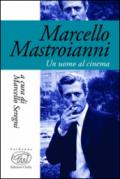 Marcello Mastroianni. Un uomo al cinema