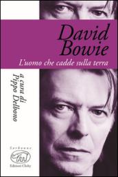 David Bowie. L'uomo che cadde sulla terra