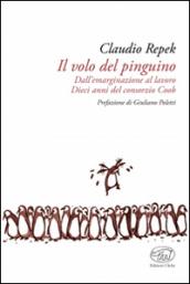 Il volo del pinguino. Dall'emarginazione al lavoro. Dieci anni del consorzio Coob