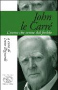 John Le Carré. L'uomo che venne dal freddo