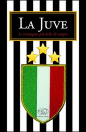 La Juve. Ediz. illustrata