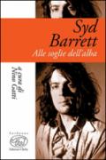 Syd Barrett. Alle soglie dell'alba