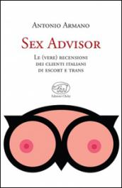Sex advisor. Le (vere) recensioni dei clienti italiani di escort e trans