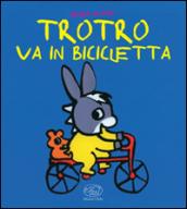 TroTro va in bicicletta. Ediz. a colori