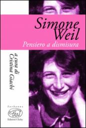 Simone Weil. Pensiero e dismisura: 1