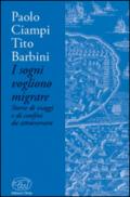 I sogni vogliono migrare. Storie di viaggi e di confini da attraversare