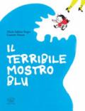 Il terribile mostro blu. Ediz. a colori