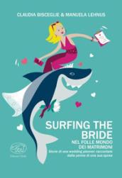 Surfing the bride. Nel folle mondo dei matrimoni