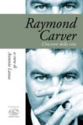 Raymond Carver. L'incisore della vita