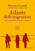 Atlante delle migrazioni. Dalle origini dell'uomo alle nuove pandemie