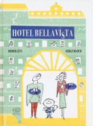 Hotel Bellavi(s)ta. Ediz. illustrata