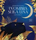 Un' ombra sulla luna. Ediz. a colori