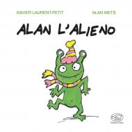 Alan l'alieno. Ediz. a colori