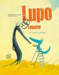 Un' arancia bellissima. Lupo & Lupetto. Ediz. a colori. Vol. 3