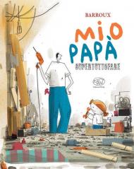 Mio papà supertuttofare. Ediz. a colori