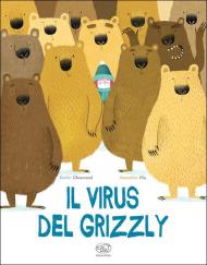 Il virus del grizzly. Ediz. a colori