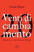 Venti di cambiamento. Gli anni 2000-2020 nel racconto della Cgil