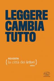 La città dei lettori (2022). Vol. 2: Leggere cambia tutto.