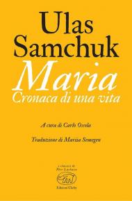 Maria. Cronaca di una vita