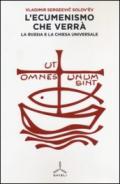 L'ecumenismo che verrà. La Russia e la Chiesa universale