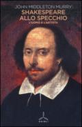 Shakespeare allo specchio. L'uomo e l'artista