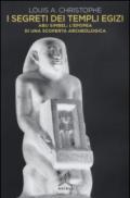 I segreti dei templi egizi. Abu Simbel: l'epopea di una scoperta archeologica