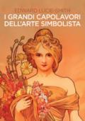 I grandi capolavori dell'arte simbolista. Ediz. illustrata