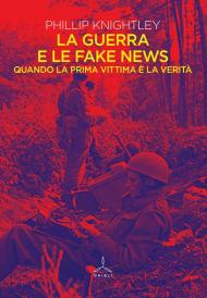 La guerra e le fake news. Quando la prima vittima è la verità