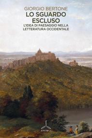 Lo sguardo escluso. L'idea di paesaggio nella letteratura occidentale