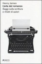 L'arte del romanzo. Saggi sulla scrittura e ritratti di autori