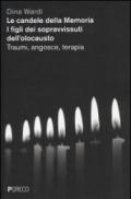 Le candele della memoria. I figli dei sopravvissuti dell'Olocausto. Traumi, angosce, terapia