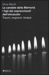 Le candele della memoria. I figli dei sopravvissuti dell'Olocausto. Traumi, angosce, terapia