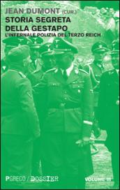 Storia segreta della Gestapo. L'infernale polizia del Terzo Reich: 3