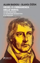 Hegel o l'immanenza della verità. Le due finitudini, la scissione soggettiva e la felicità