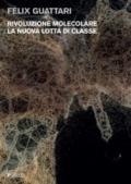 Rivoluzione molecolare. La nuova lotta di classe