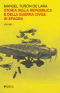 Storia della repubblica e della guerra civile in Spagna. Vol. 1