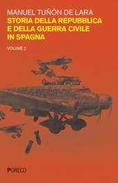 Storia della repubblica e della guerra civile in Spagna. Vol. 2